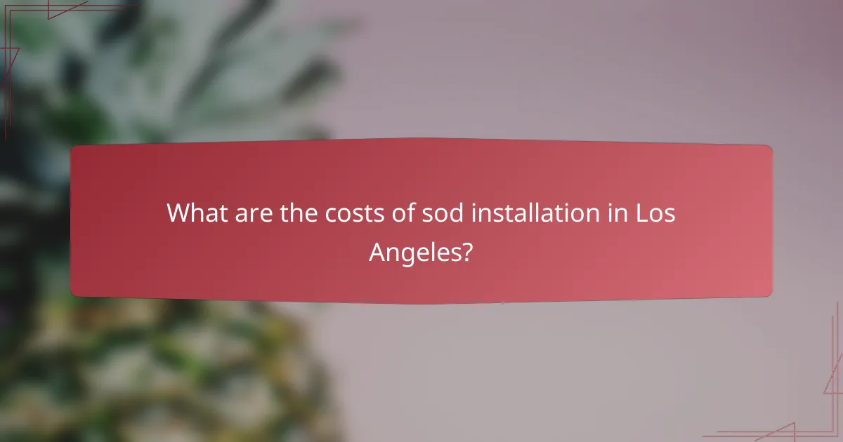 What are the costs of sod installation in Los Angeles?