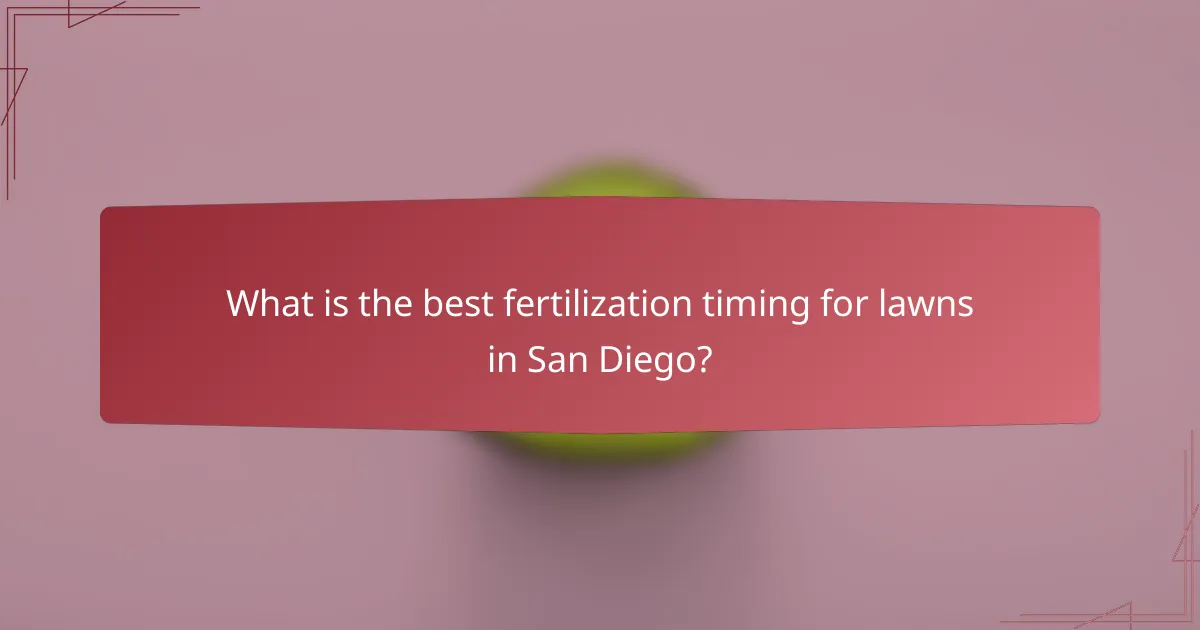 What is the best fertilization timing for lawns in San Diego?